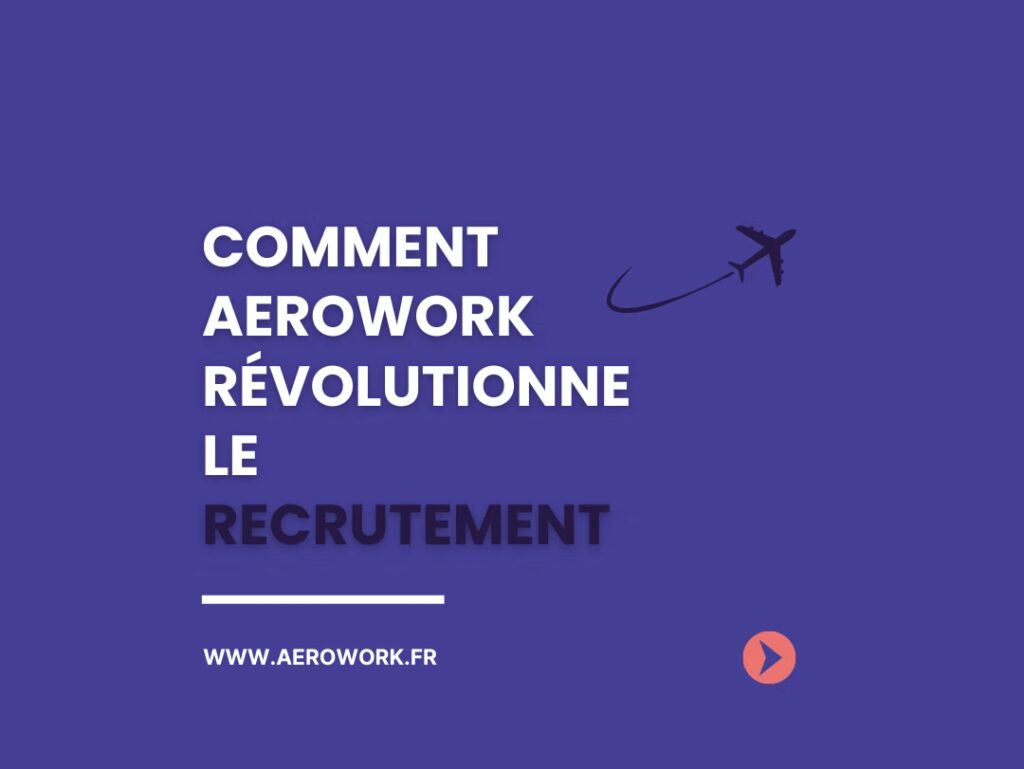 Recruter dans l’aéroportuaire, un Défi ? Pas avec Aerowork !🚀✨
